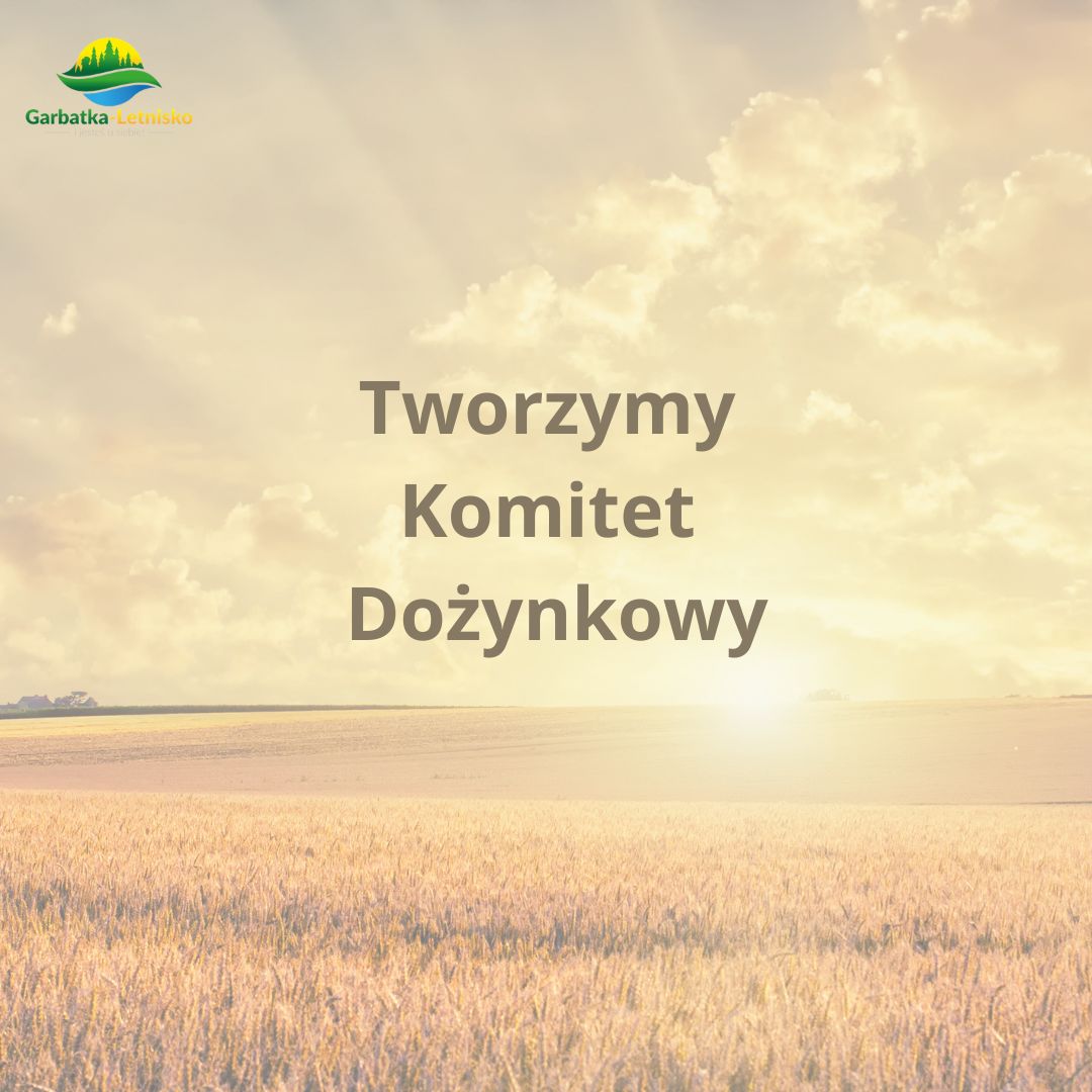 Tworzymy Komitet Dożynkowy